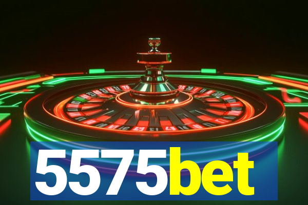 5575bet