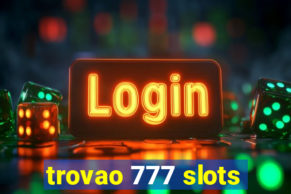 trovao 777 slots