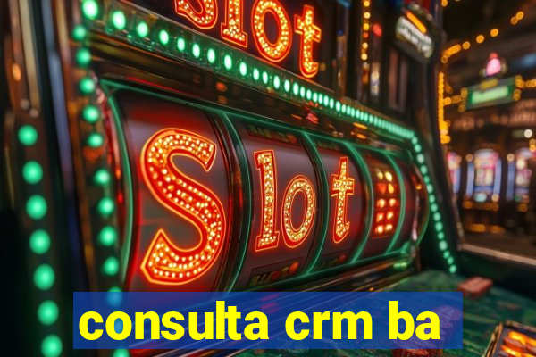 consulta crm ba