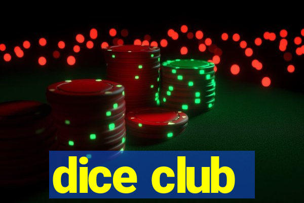 dice club