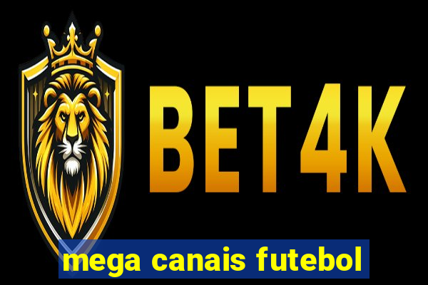 mega canais futebol