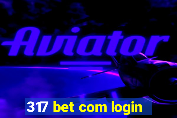 317 bet com login