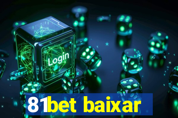 81bet baixar