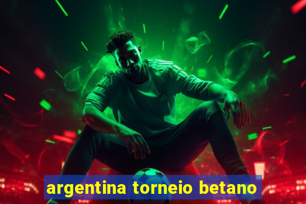 argentina torneio betano