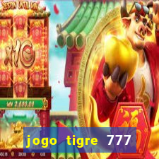 jogo tigre 777 como jogar