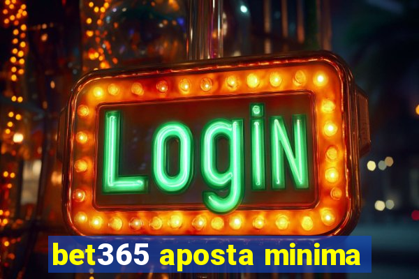 bet365 aposta minima