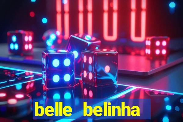 belle belinha videos vazados