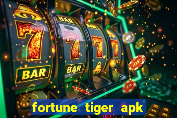 fortune tiger apk dinheiro infinito