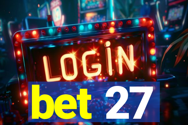 bet 27