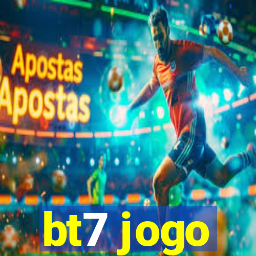 bt7 jogo