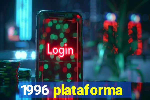 1996 plataforma