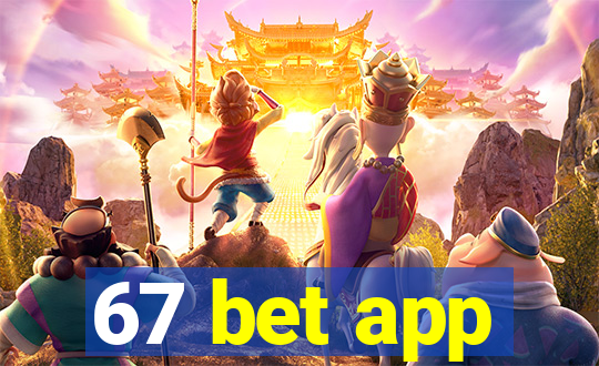 67 bet app