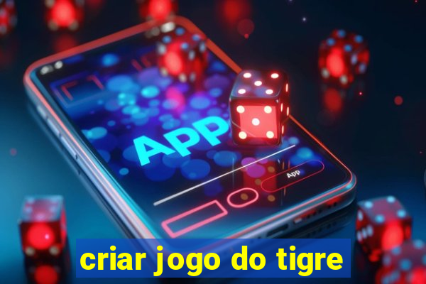 criar jogo do tigre