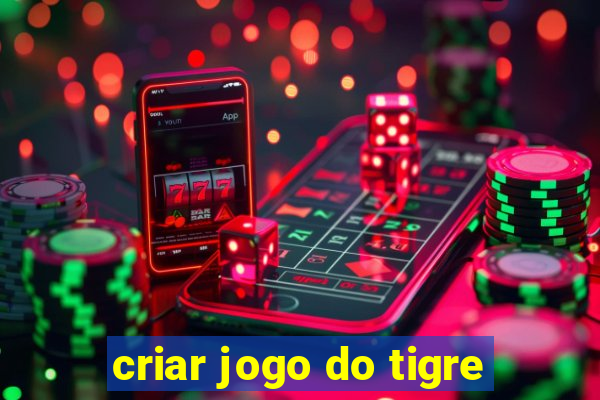 criar jogo do tigre