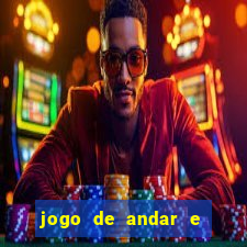 jogo de andar e ganhar dinheiro