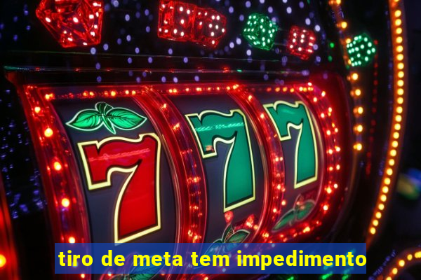 tiro de meta tem impedimento