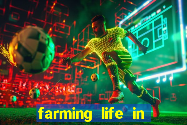 farming life in another world dublado