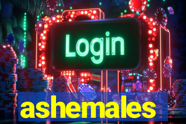 ashemales