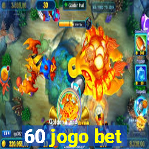 60 jogo bet