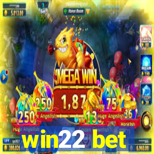 win22 bet