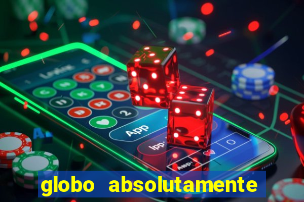 globo absolutamente tudo noticias