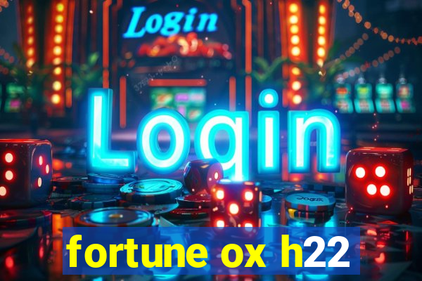 fortune ox h22