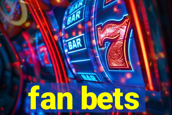 fan bets