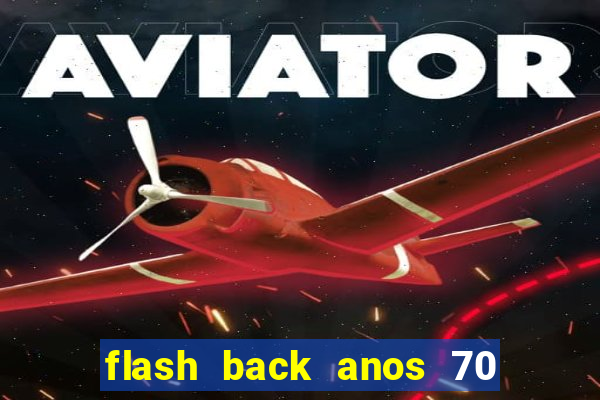 flash back anos 70 80 90 internacional download