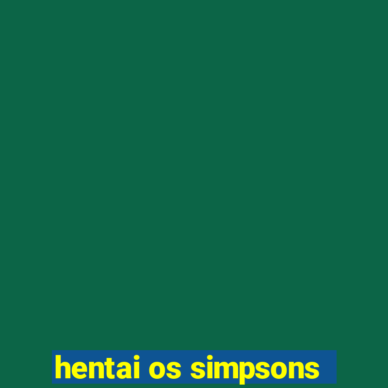 hentai os simpsons