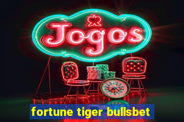 fortune tiger bullsbet