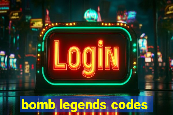 bomb legends codes