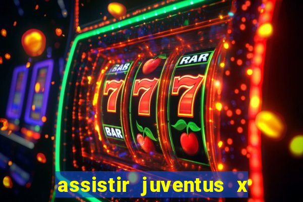 assistir juventus x bayer leverkusen futemax