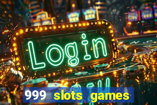 999 slots games download apk