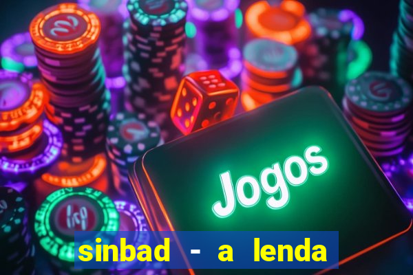 sinbad - a lenda dos sete mares filme completo dublado