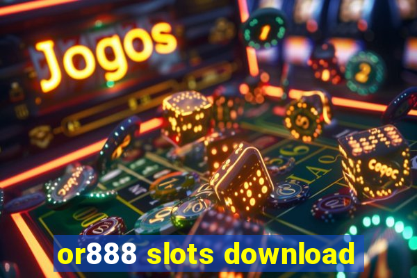 or888 slots download