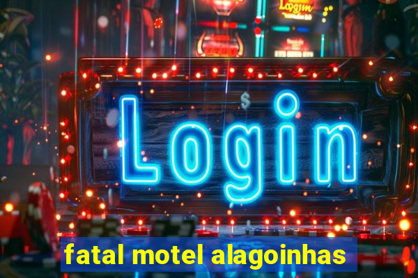 fatal motel alagoinhas