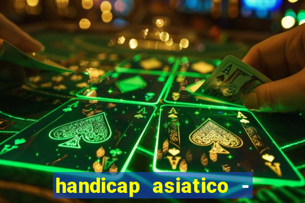 handicap asiatico - 0 5