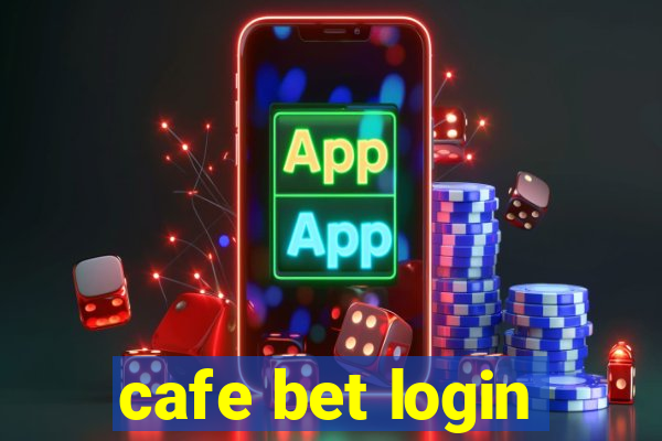 cafe bet login