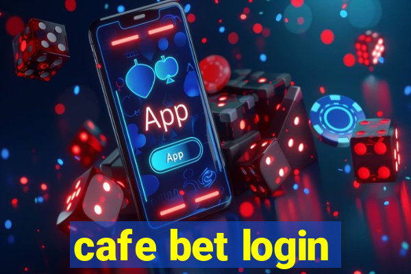 cafe bet login