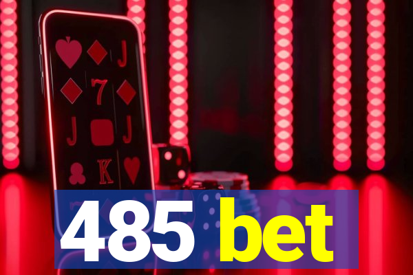 485 bet