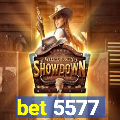 bet 5577