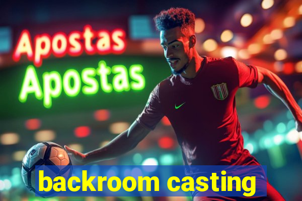 backroom casting