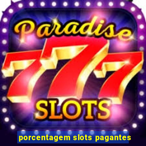 porcentagem slots pagantes