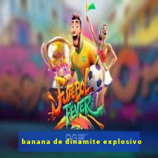 banana de dinamite explosivo