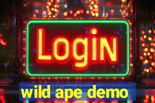 wild ape demo