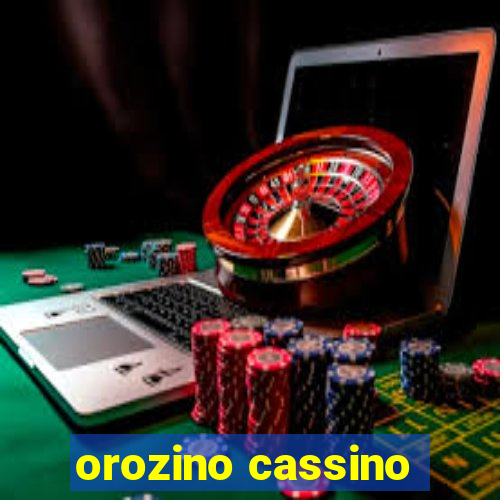 orozino cassino