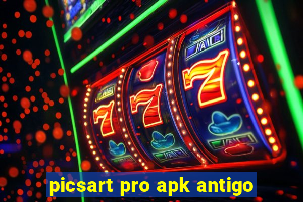 picsart pro apk antigo