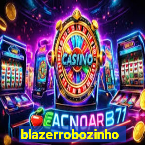 blazerrobozinho