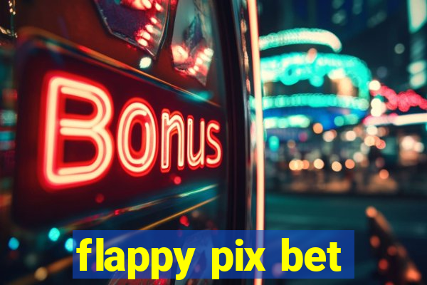 flappy pix bet