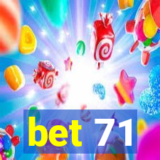 bet 71